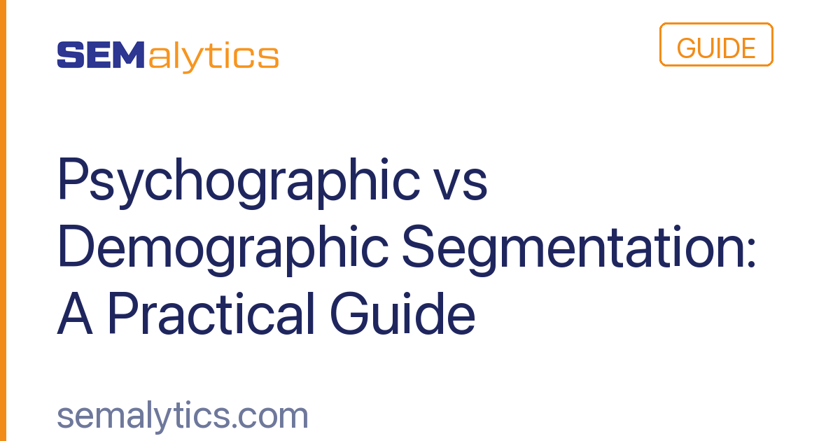 Psychographic vs Demographic Segmentation: Practical Guide | COS